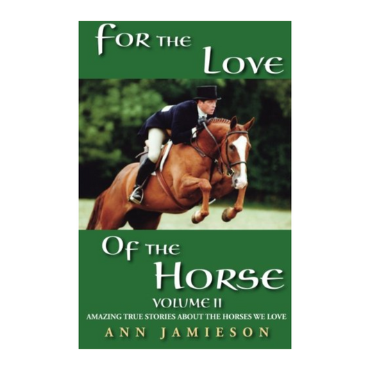 For the Love of the Horse Volume 2 by Ann Jamieson