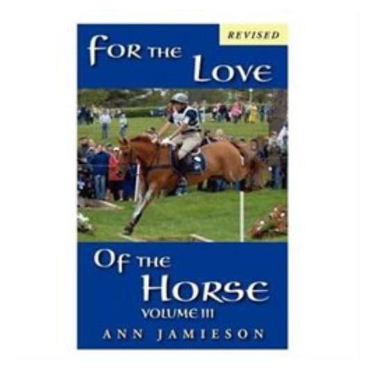 For the Love of the Horse Volume 3 by Ann Jamieson